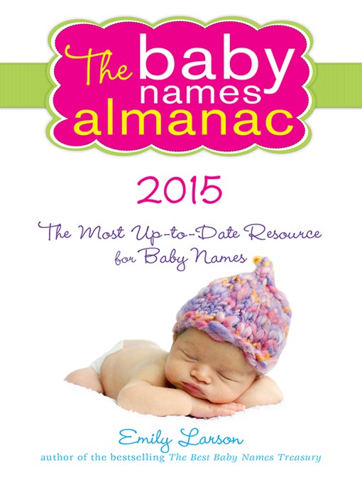 Title details for The 2015 Baby Names Almanac by Emily Larson - Available